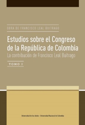 Estudios sobre el Congreso de la República de Colombia. La contribución de Francisco Leal Buitrago