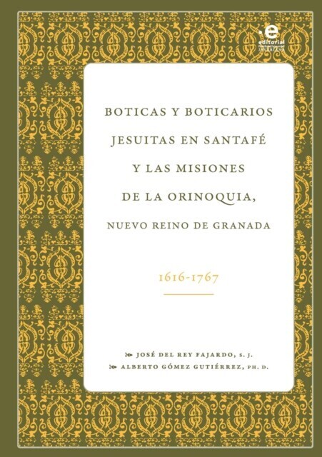 Boticas y boticarios jesuitas en Santafé y las misiones de la Orinoquia main product photo