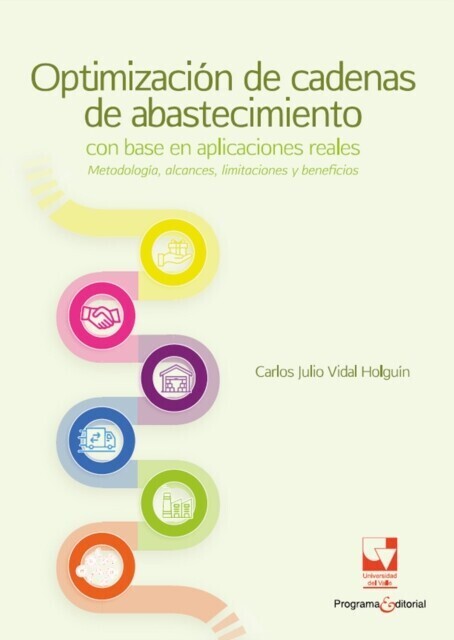 Optimización de cadenas de abastecimiento con base en aplicaciones reales: metodología, alcances, limitaciones y beneficios main product photo