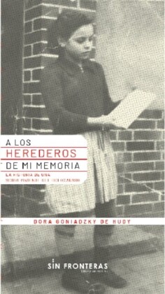 A los herederos de mi memoria