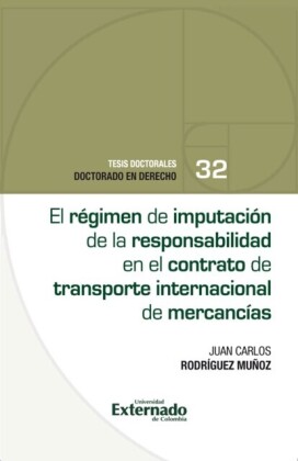 El régimen de imputación de la responsabilidad en el contrato de transporte internacional de mercancías