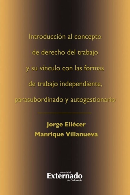 Introduccion al concepto de derecho del trabajo y su vinculo con las formas de trabajo independiente main product photo