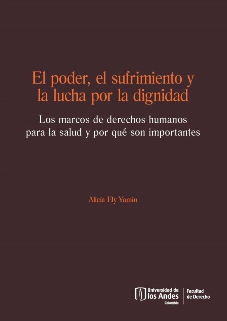 El poder, el sufrimiento y la lucha por la dignidad. Los marcos de derechos humanos para la salud y por qué son importantes main product photo