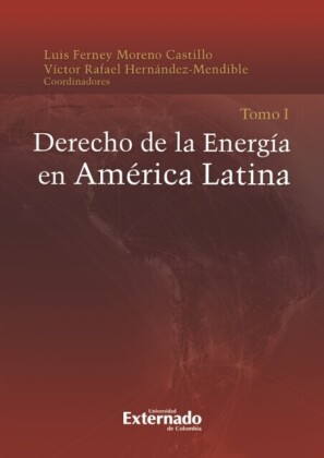 Derecho de la energía en América latina Tomo I