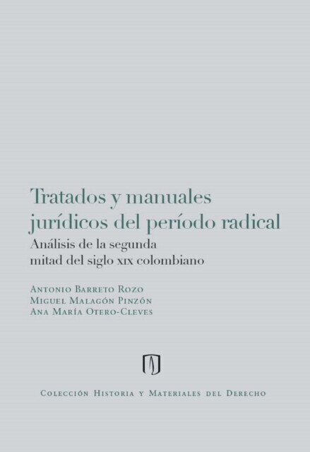 Tratados y manuales jurídicos del periodo radical: Análisis de la segunda mitad del siglo xix colombiano main product photo