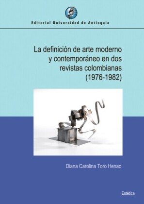 La definición de arte moderno y contemporáneo en dos revistas colombianas (1976-1982)