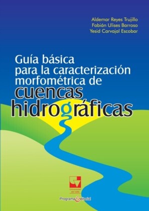 Guia basica para la caracterizacion morfometrica de cuencas hidrograficas