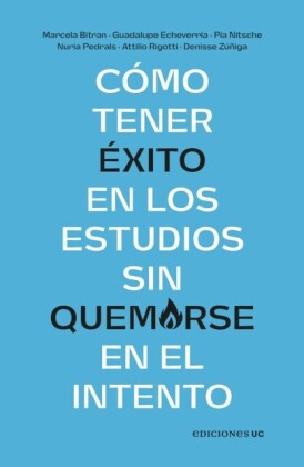 Cómo tener éxito en los estudios sin quemarse en el intento