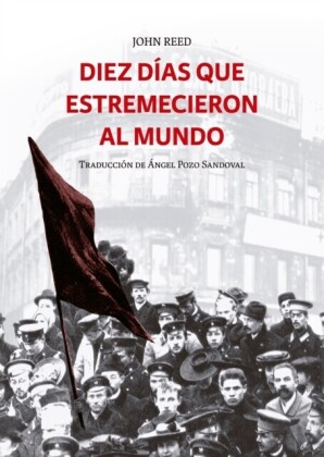 Diez días que estremecieron al mundo