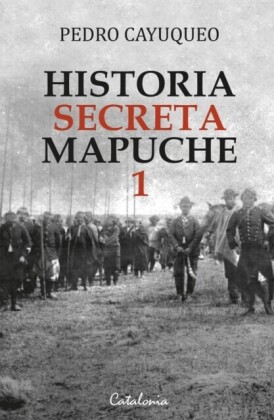 Historia secreta mapuche 1