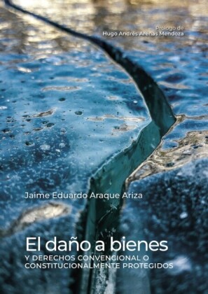 El daño a bienes y derechos convencional o constitucionalmente protegidos
