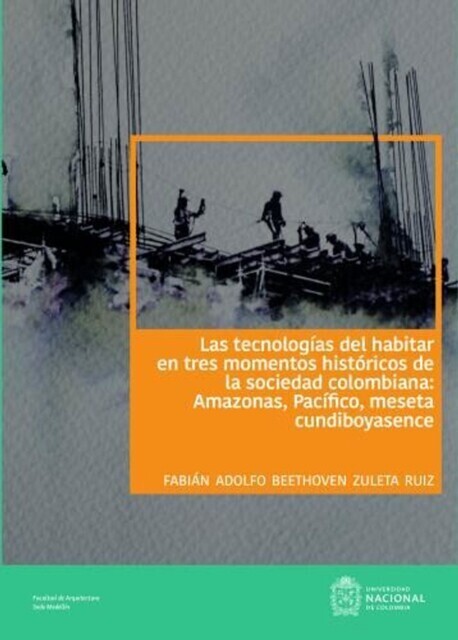 Las tecnologías del habitar en tres momentos históricos de la sociedad colombiana main product photo