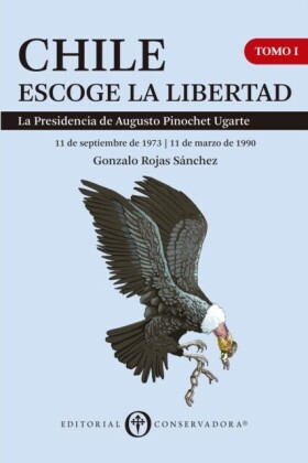 Chile Escoge la Libertad, Tomo I