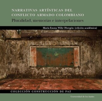 Narrativas artísticas del conflicto armado colombiano