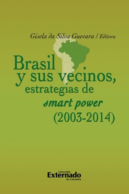 Brasil y sus vecinos: estrategias de smart power (2003-2014) main product photo