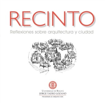 Recinto. Reflexiones sobre arquitectura y ciudad