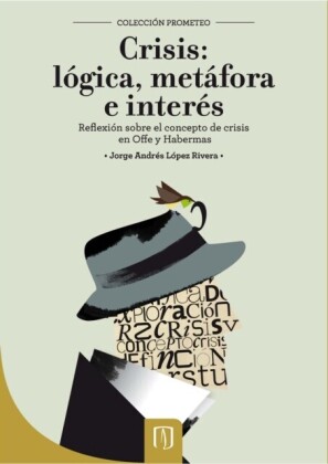 Crisis: lógica, metáfora e interés. Reflexión sobre el concepto de crisis en Offe y Habermas