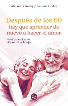 Despues de los 60 hay que aprender de nuevo a hacer el amor