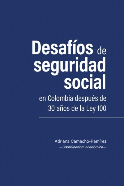 Desafíos de seguridad social en Colombia después de 30 años de la Ley 100 main product photo