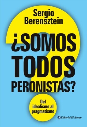¿Somos todos peronistas?
