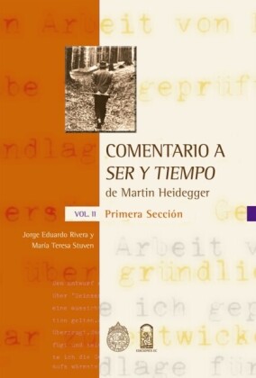 "Comentario a ""Ser y tiempo"" de Martin Heidegger - Vol. II, Primera sección"