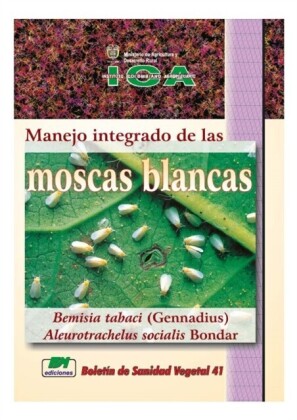 Manejo integrado de las moscas blancas Bemisia tabaci (Gennadius) Aleurotrachelus socialis Bondar