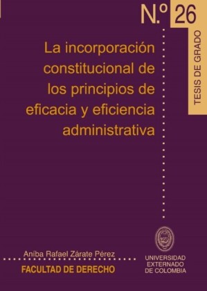 La incorporación constitucional de los principios de eficacia y eficiencia administrativa