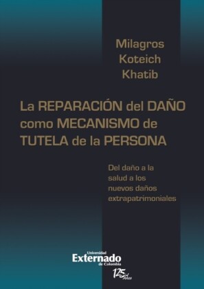 La reparación del daño como mecanismo de tutela de la persona: del daño de la salud a los nuevos daños extrapatrimoniales
