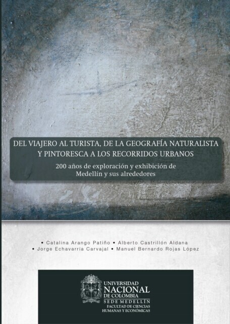 Del viajero al turista, de la geografía naturalista y pintoresca a los recorridos urbanos: 200 años de exploración y exhibición de Medellín y sus alrededores main product photo