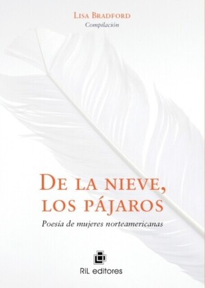 De la nieve, los pájaros. Poesía de mujeres norteamericanas