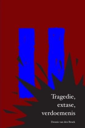 Tragedie, extase, verdoemenis