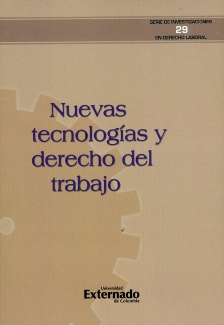 Nuevas tecnologías y derecho del trabajo. Serie Investigaciones en Derecho Laboral N. 29 main product photo
