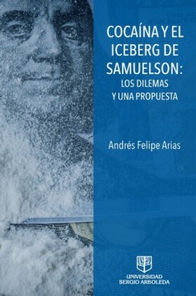 COACAÍNA Y EL ICEBERG DE SAMUELSON: LOS DILEMAS Y UNA PROPUESTA