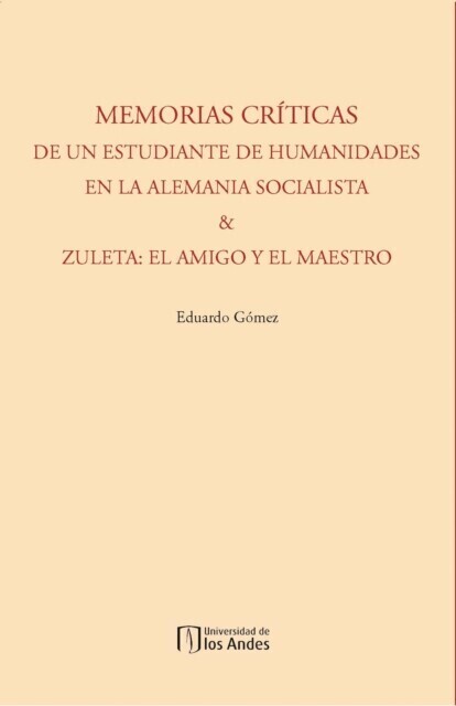 Memorias críticas de un estudiante de humanidades en la Alemania socialista & Zuleta: el amigo y el maestro main product photo