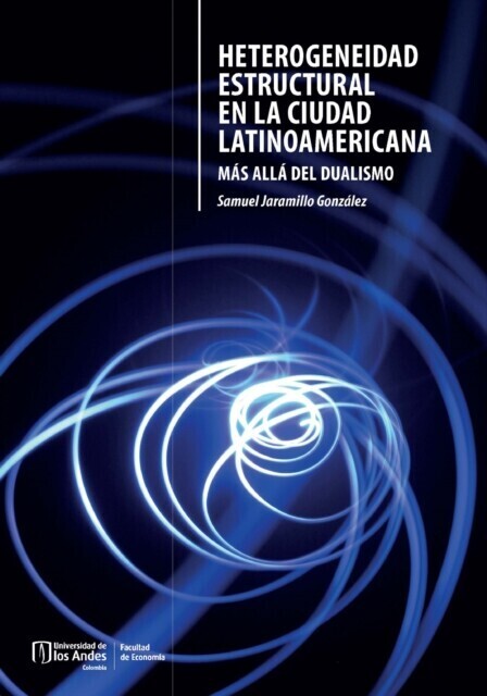 Heterogeneidad estructural en la ciudad latinoamericana : más allá del dualismo main product photo