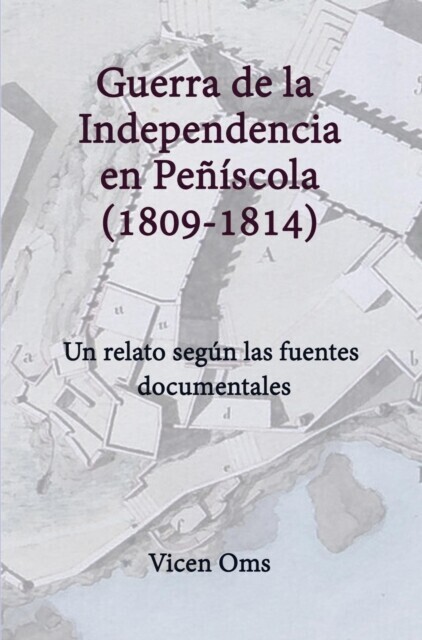GUERRA DE LA INDEPENDENCIA EN PENISCOLA 1809-1814 main product photo