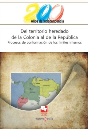 Del territorio heredado de la Colonia al de la República
