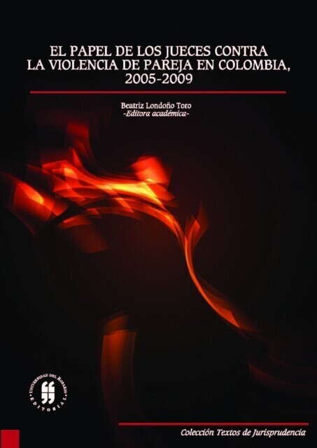 El papel de los jueces contra la violencia de pareja en Colombia, 2005-2009 main product photo
