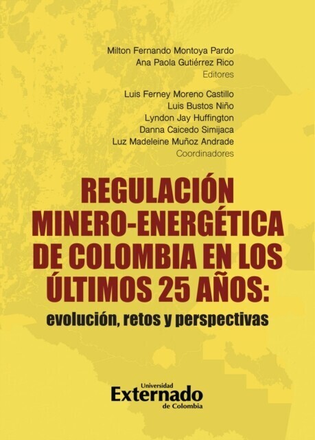 Regulación minero-energética de Colombia en los últimos 25 años: evolución, retos y perspectivas main product photo