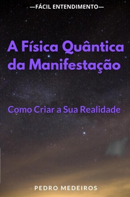 A Física Quântica da Manifestação: Como Criar a Sua Realidade main product photo