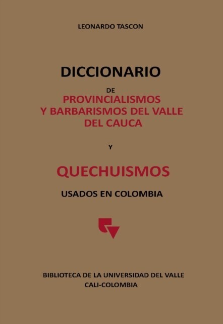 Diccionario de provincialismos y barbarismos del Valle del Cauca y Quechuismos usados en Colombia main product photo