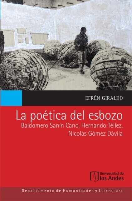 La poética del esbozo: Baldomero Sanín Cano, Hernando Téllez, Nicolás Gómez Dávila main product photo