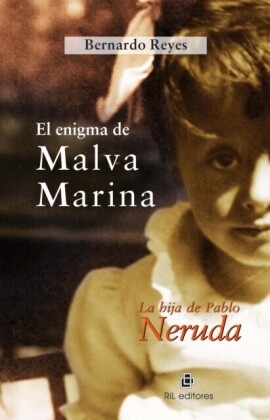 El enigma de Malva Marina: la hija de Pablo Neruda