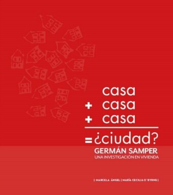 Casa + casa + casa = ¿ciudad? Germán Samper: una investigación en vivienda