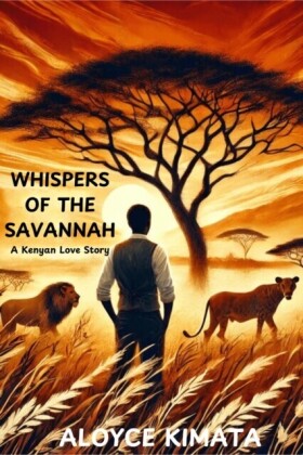 Whispers of The Savannah: A Kenyan Love Story