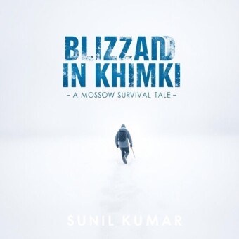 &quote;Blizzard in Khimki: A Moscow Survival Tale&quote;