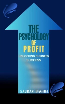 Psychology of Profit: Unlocking Business Success