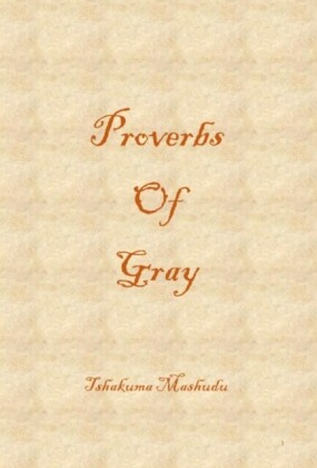 Proverbs Of Gray: Genesis