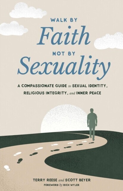 Walk by Faith, Not by Sexuality: A Compassionate Guide to Sexual Identity, Religious Integrity, and Inner Peace main product photo