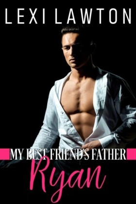 My Best Friend's Father: RYAN